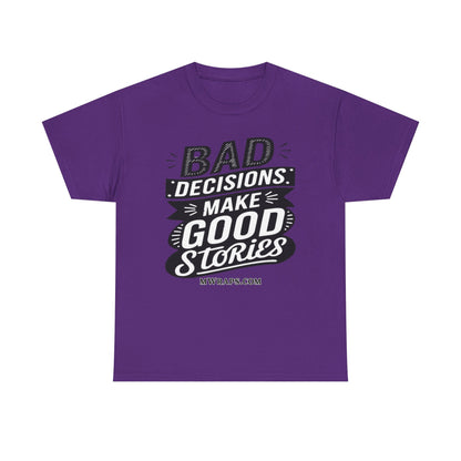 "Bad Decisions Make Good Stories" Graphic T-Shirt – Vintage Style Funny Quote Tee
