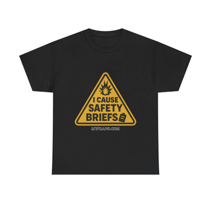 "I Cause Safety Briefs" T-Shirt Workplace Humor Style Graphic Tee for Men & Women