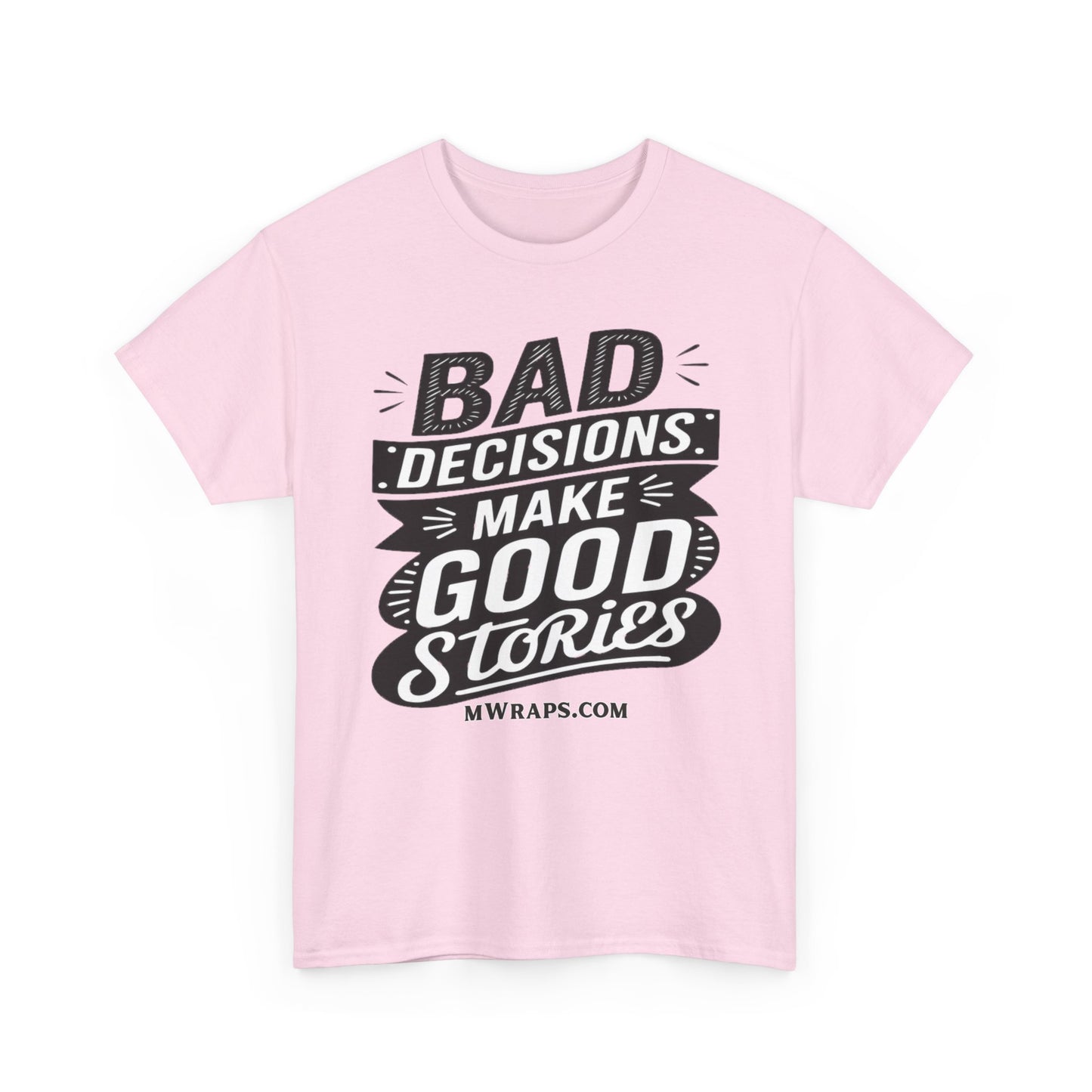 "Bad Decisions Make Good Stories" Graphic T-Shirt – Vintage Style Funny Quote Tee