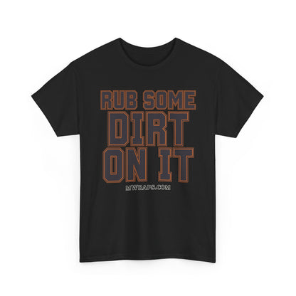 "Rub Some Dirt On It" Sports Graphic T-Shirt – Funny Football, Baseball, & Sports Fan Tee
