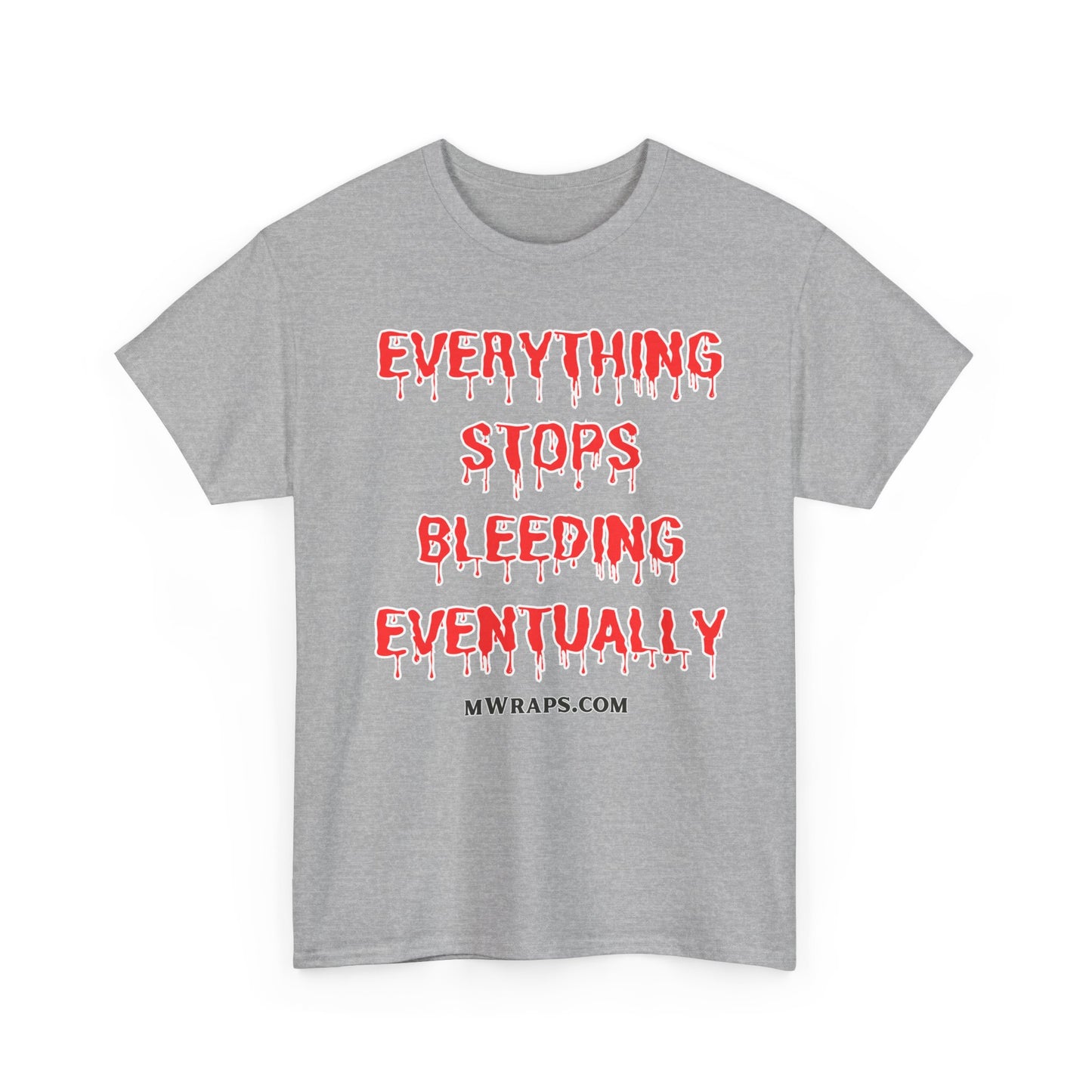 "Everything Stops Bleeding Eventually" Funny EMT Nurse Paramedic T-Shirt – Blood Drip Font Graphic Tee