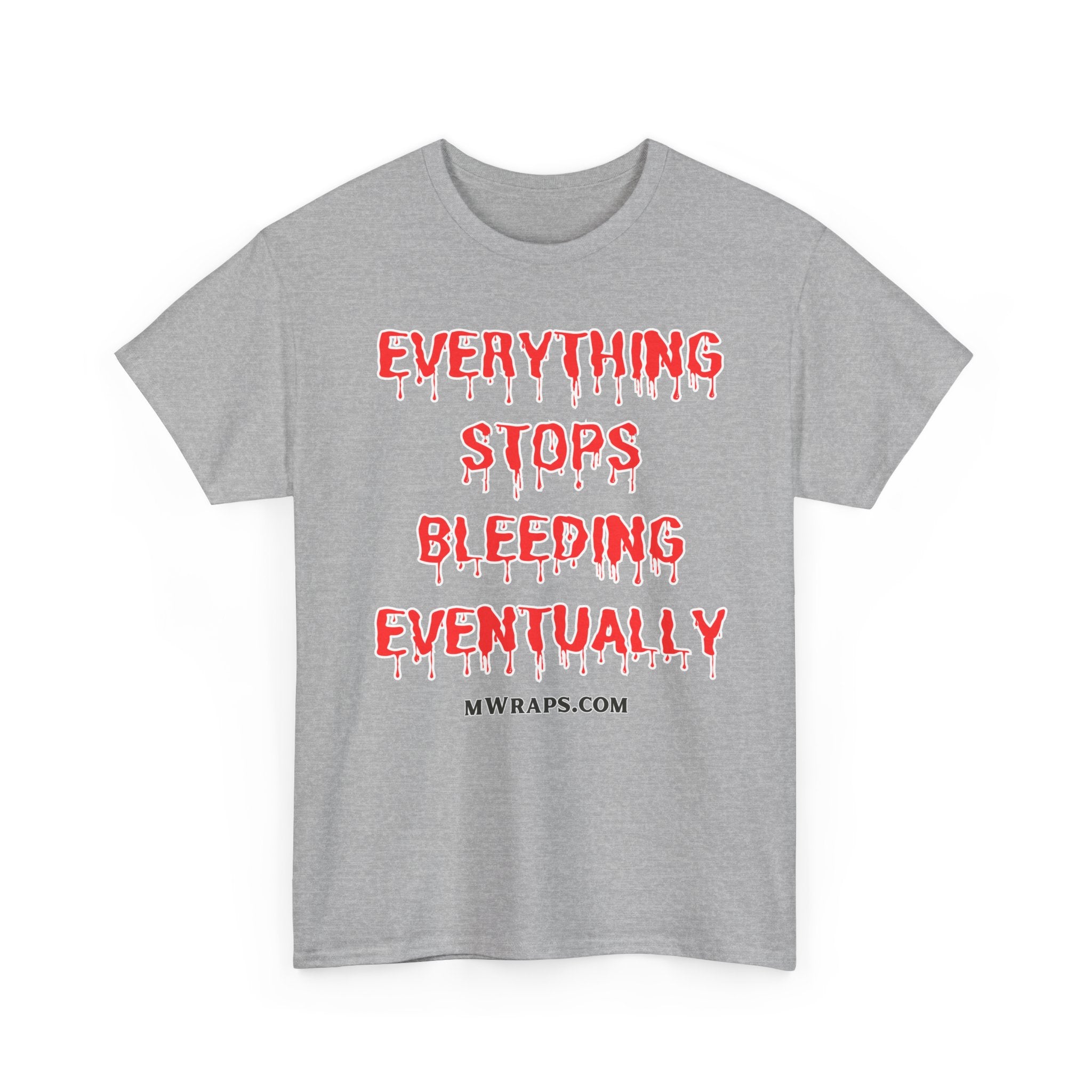 "Everything Stops Bleeding Eventually" Funny EMT Nurse Paramedic T-Shirt – Blood Drip Font Graphic Tee