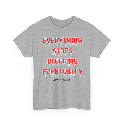 "Everything Stops Bleeding Eventually" Funny EMT Nurse Paramedic T-Shirt – Blood Drip Font Graphic Tee
