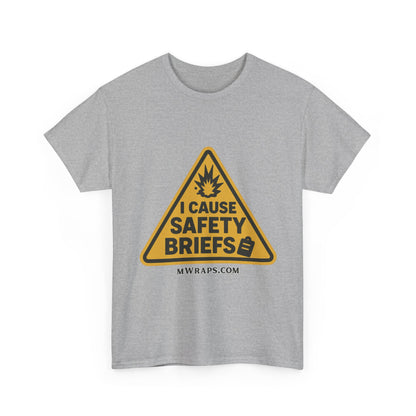 "I Cause Safety Briefs" T-Shirt Workplace Humor Style Graphic Tee for Men & Women