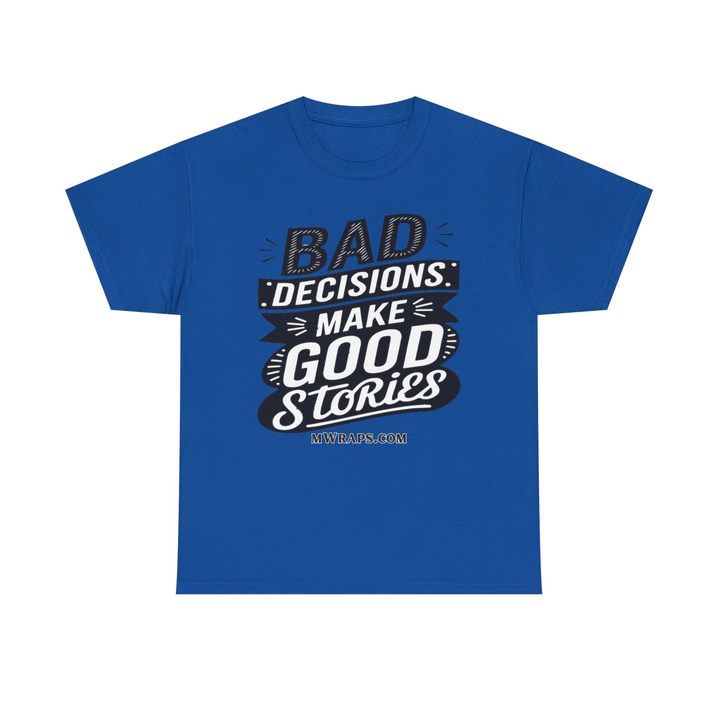 "Bad Decisions Make Good Stories" Graphic T-Shirt – Vintage Style Funny Quote Tee