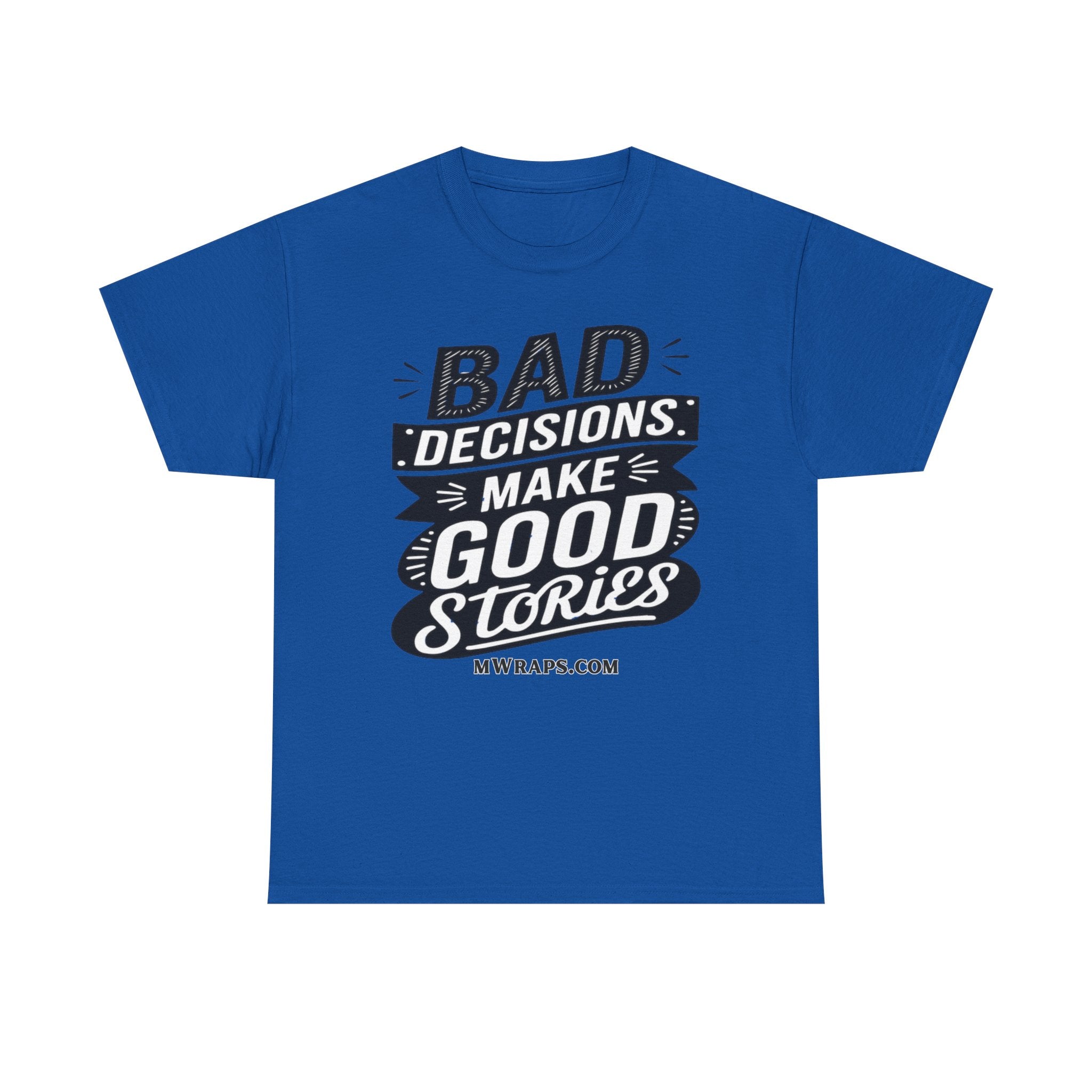 "Bad Decisions Make Good Stories" Graphic T-Shirt – Vintage Style Funny Quote Tee