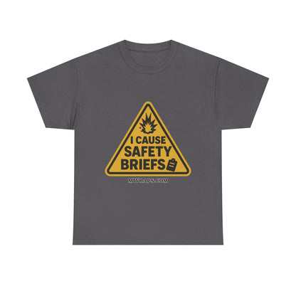 "I Cause Safety Briefs" T-Shirt Workplace Humor Style Graphic Tee for Men & Women