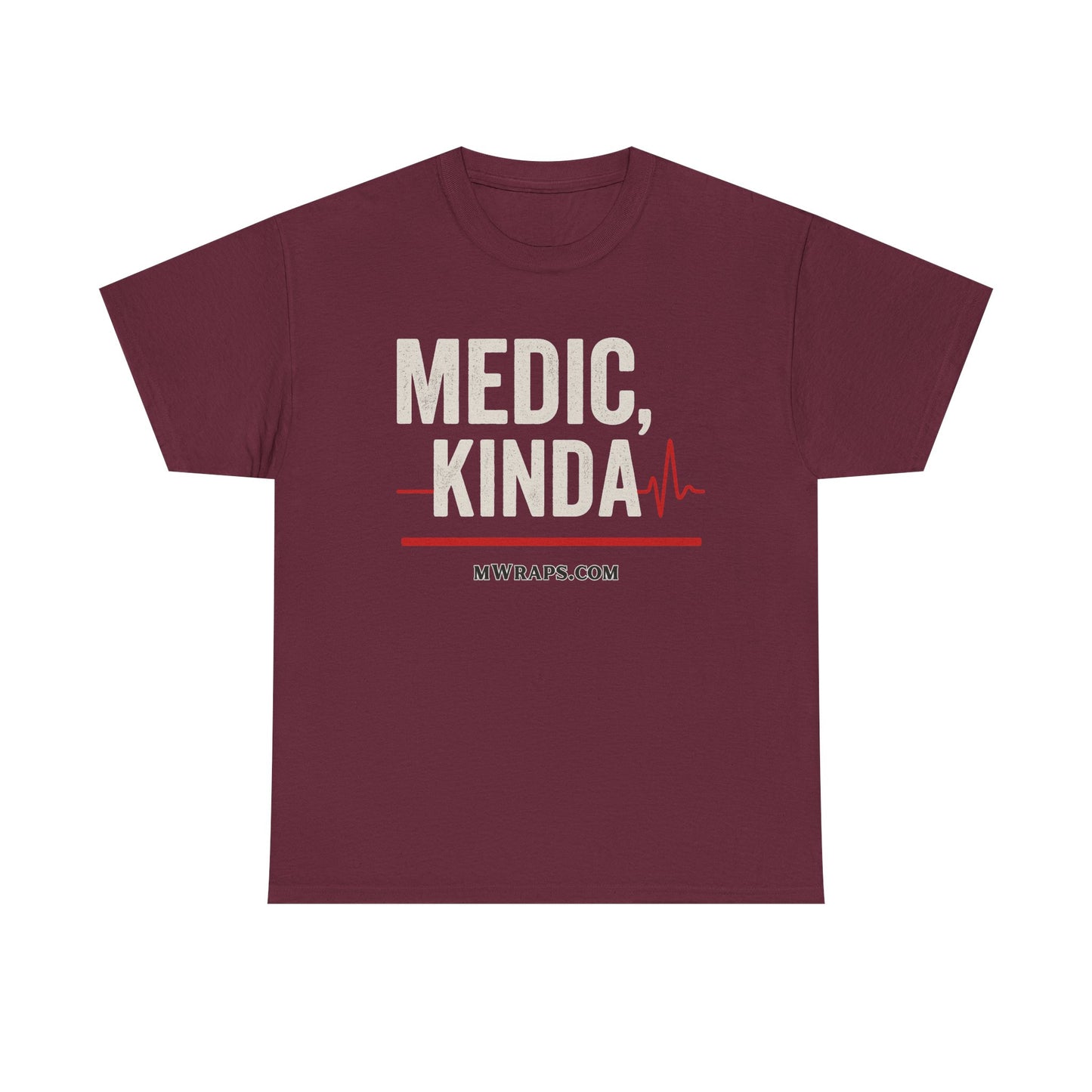 "Medic, Kinda" Funny EMT Nurse Paramedic T-Shirt with Heartbeat Line Graphic