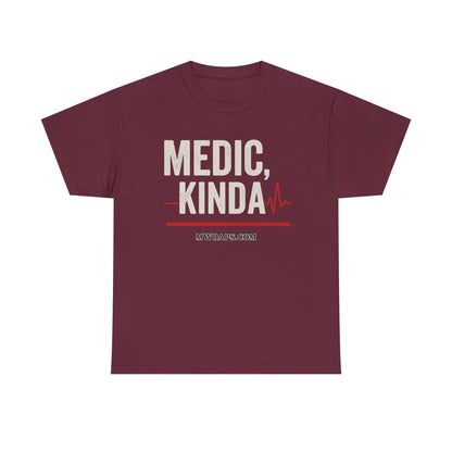 "Medic, Kinda" Funny EMT Nurse Paramedic T-Shirt with Heartbeat Line Graphic