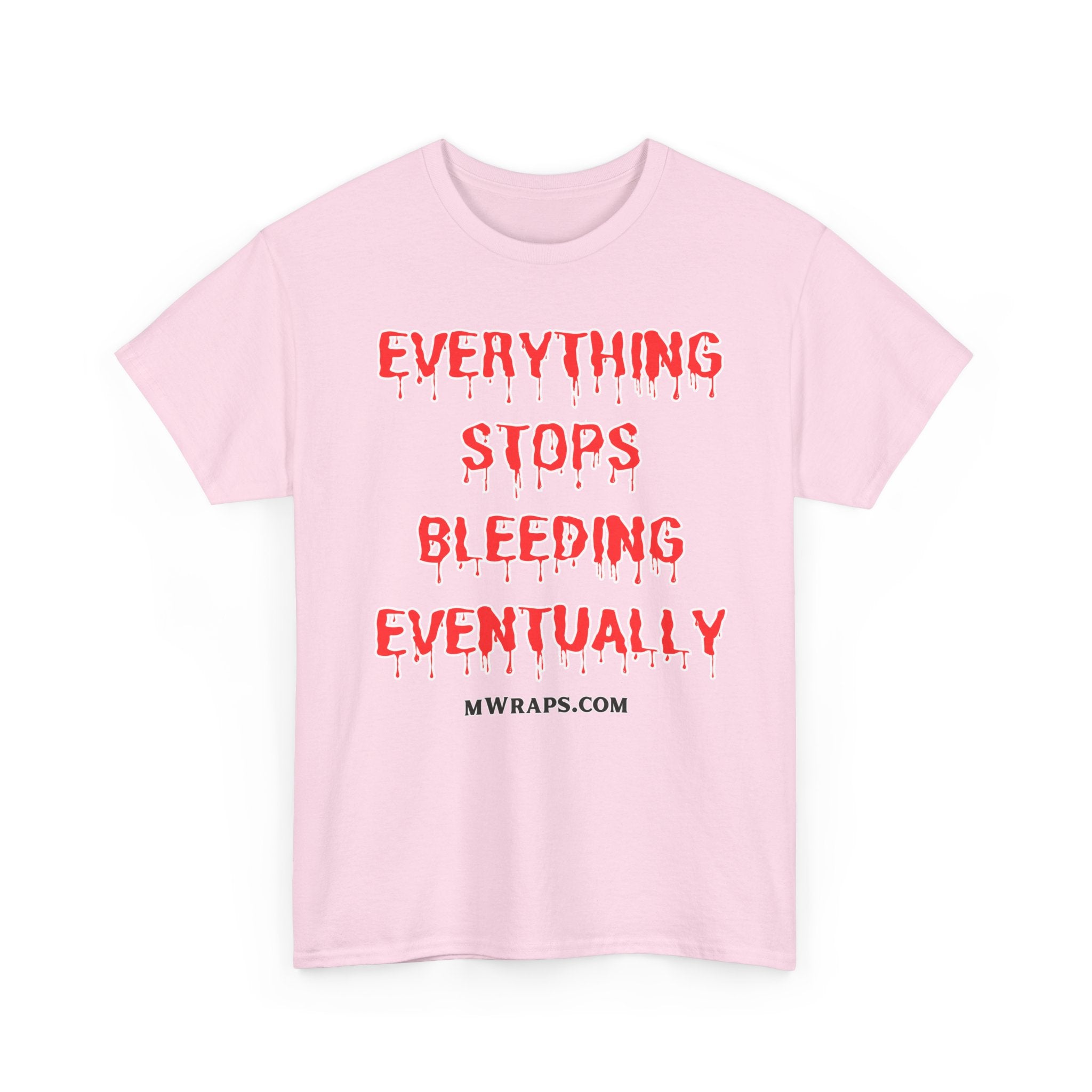 "Everything Stops Bleeding Eventually" Funny EMT Nurse Paramedic T-Shirt – Blood Drip Font Graphic Tee