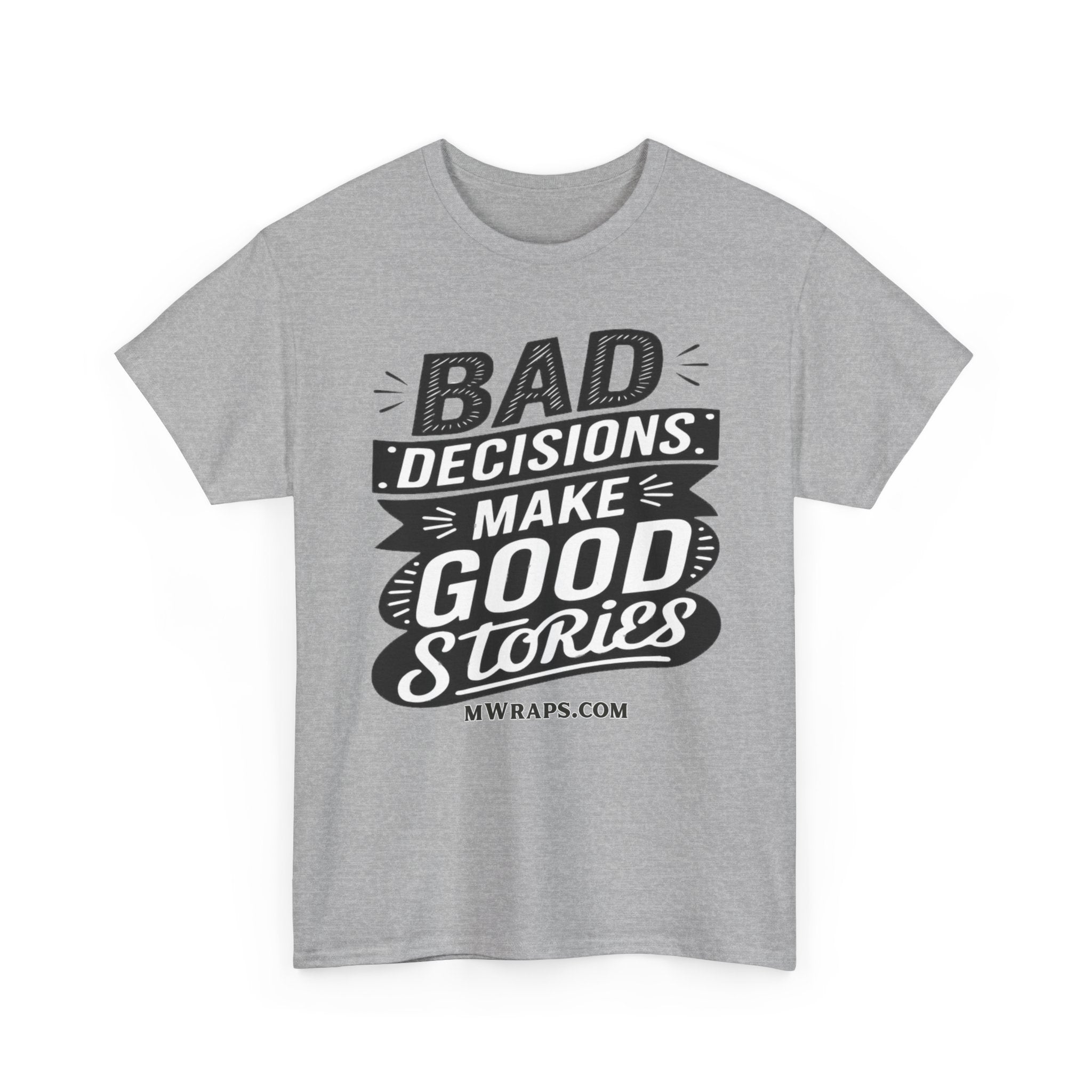 "Bad Decisions Make Good Stories" Graphic T-Shirt – Vintage Style Funny Quote Tee