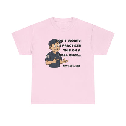 "Don’t Worry, I Practiced This On A Doll Once" Funny EMT Nurse Paramedic Cartoon T-Shirt