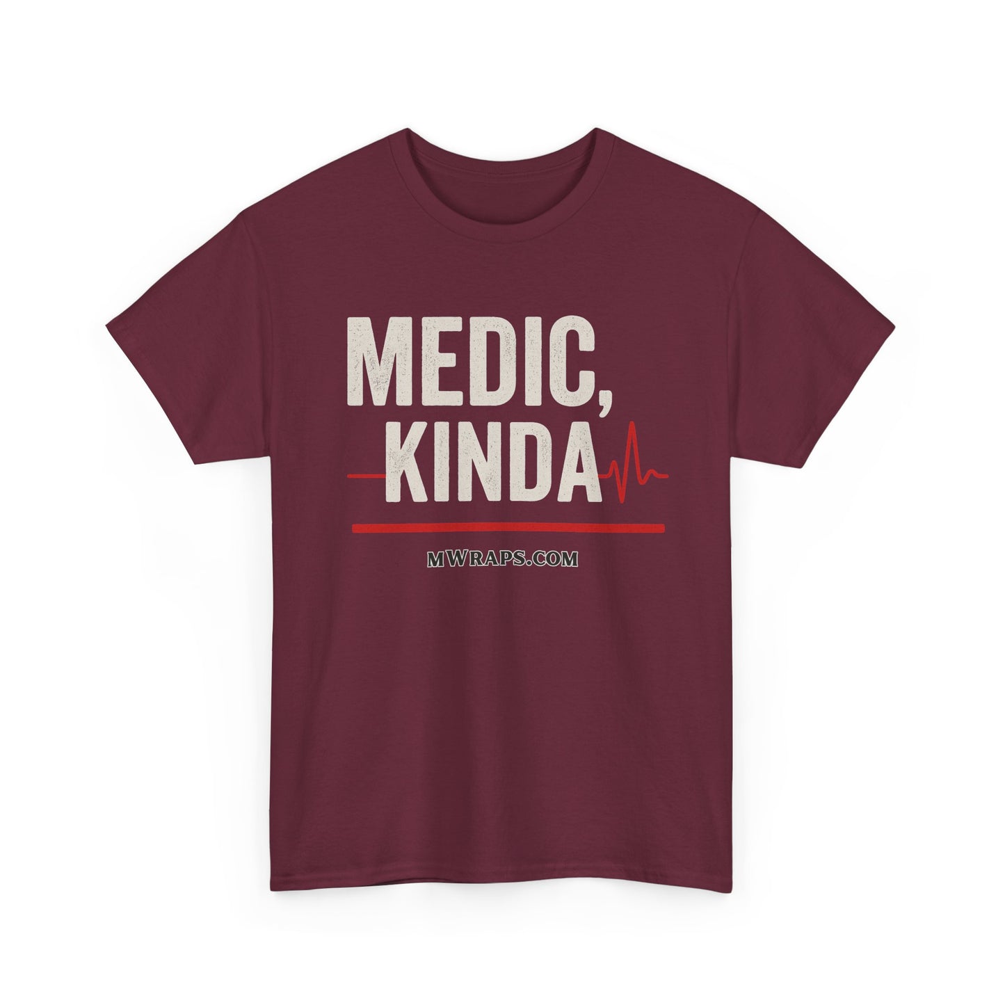 "Medic, Kinda" Funny EMT Nurse Paramedic T-Shirt with Heartbeat Line Graphic
