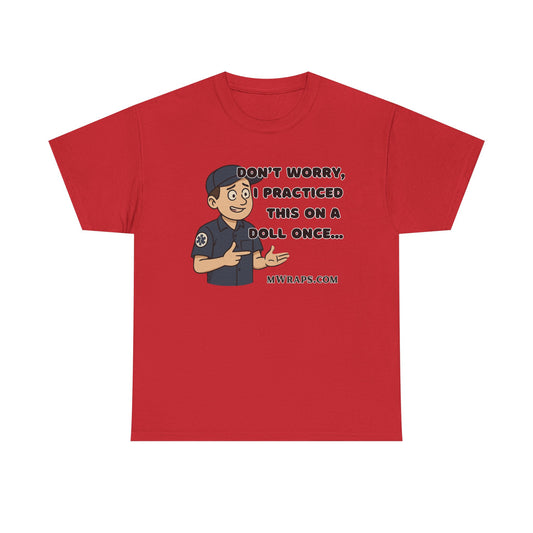 "Don’t Worry, I Practiced This On A Doll Once" Funny EMT Nurse Paramedic Cartoon T-Shirt