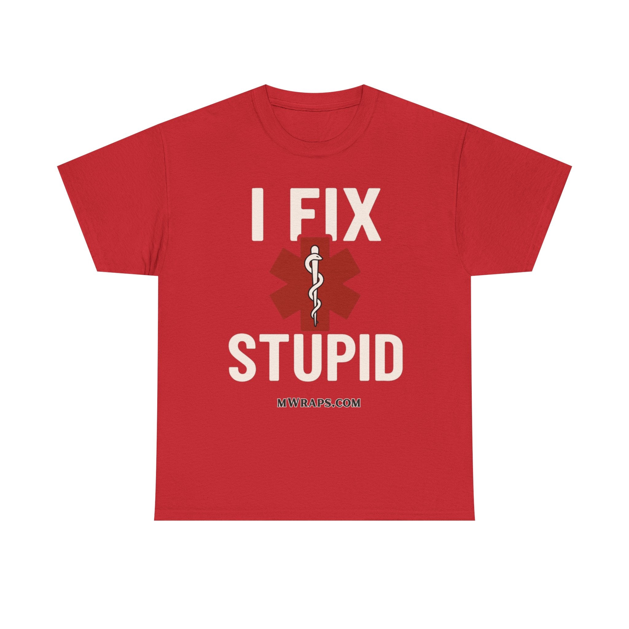 "I Fix Stupid" T-Shirt – Funny Medical Uniform Tee for Nurses, Paramedics & First Responders