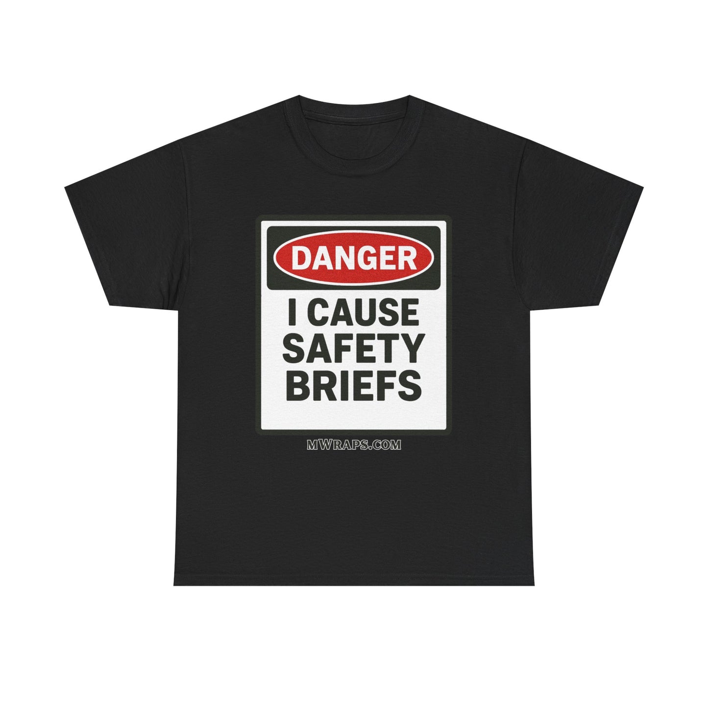 "DANGER I Cause Safety Briefs" T-Shirt Workplace Humor Style Graphic Tee for Men & Women