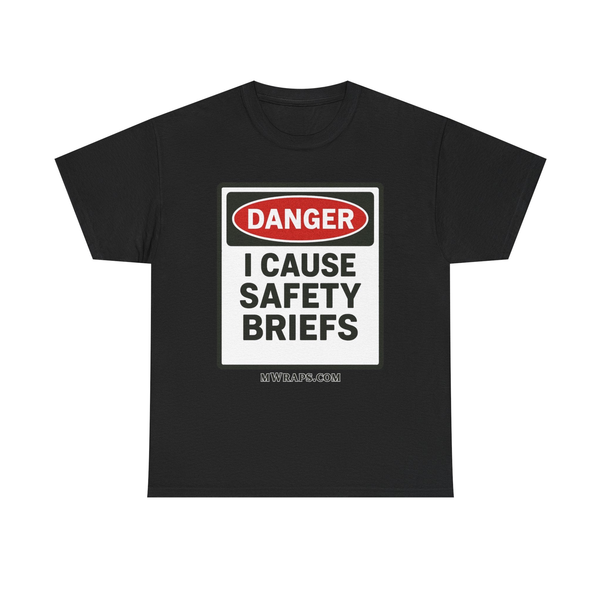 "DANGER I Cause Safety Briefs" T-Shirt Workplace Humor Style Graphic Tee for Men & Women