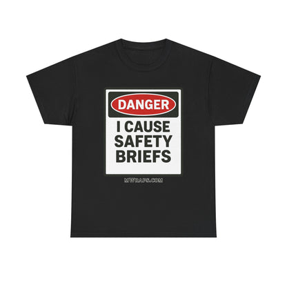 "DANGER I Cause Safety Briefs" T-Shirt Workplace Humor Style Graphic Tee for Men & Women