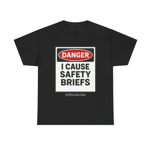 "DANGER I Cause Safety Briefs" T-Shirt Workplace Humor Style Graphic Tee for Men & Women