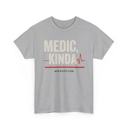 "Medic, Kinda" Funny EMT Nurse Paramedic T-Shirt with Heartbeat Line Graphic