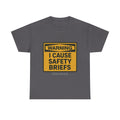"WARNING I Cause Safety Briefs" T-Shirt Workplace Humor Style Graphic Tee for Men & Women