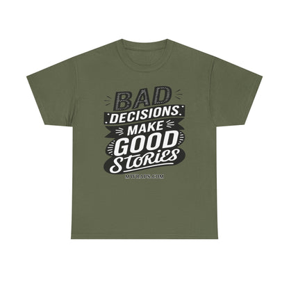 "Bad Decisions Make Good Stories" Graphic T-Shirt – Vintage Style Funny Quote Tee