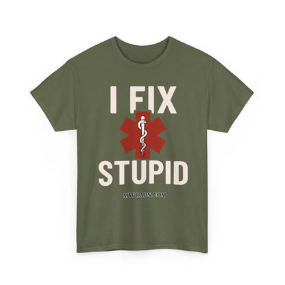 "I Fix Stupid" T-Shirt – Funny Medical Uniform Tee for Nurses, Paramedics & First Responders