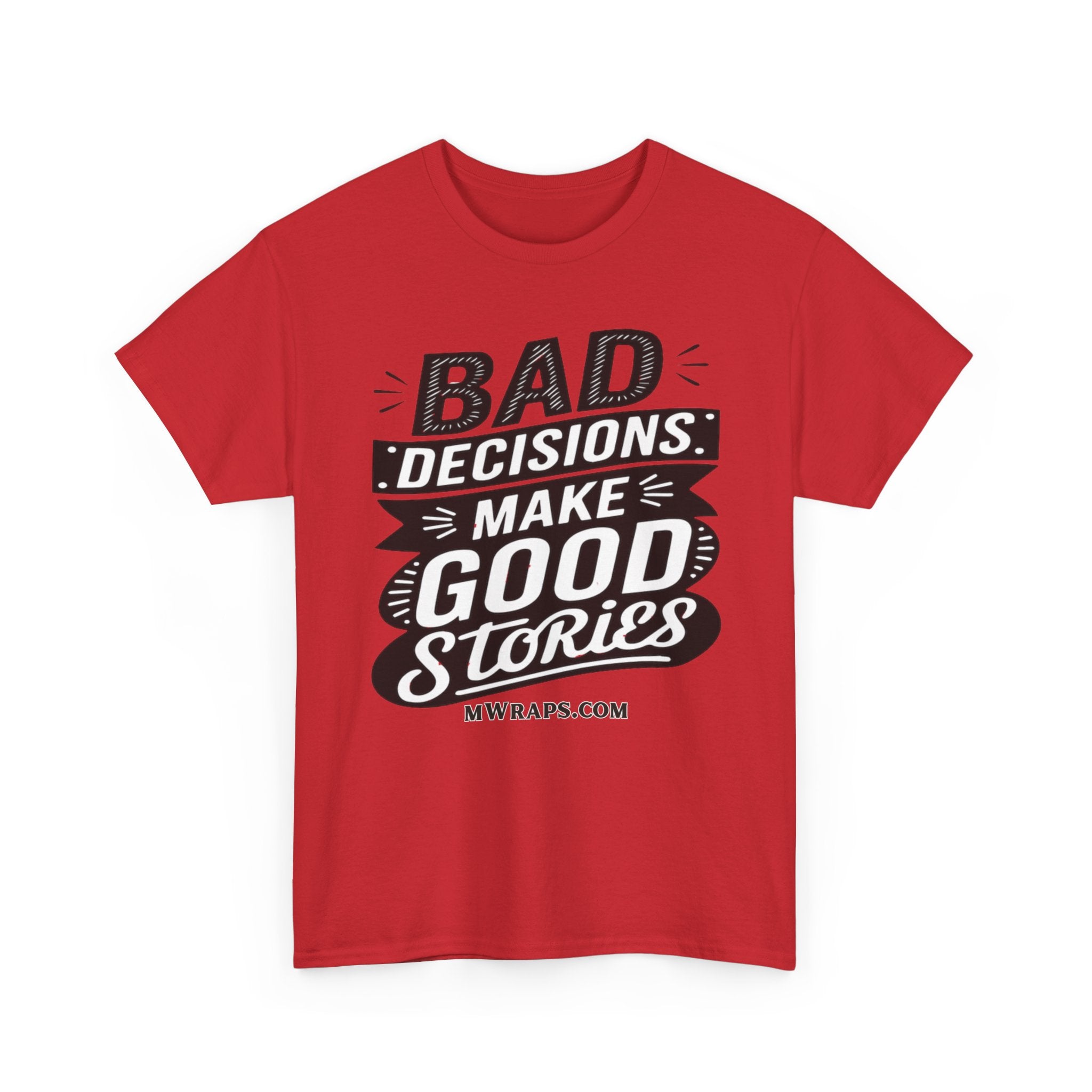 "Bad Decisions Make Good Stories" Graphic T-Shirt – Vintage Style Funny Quote Tee
