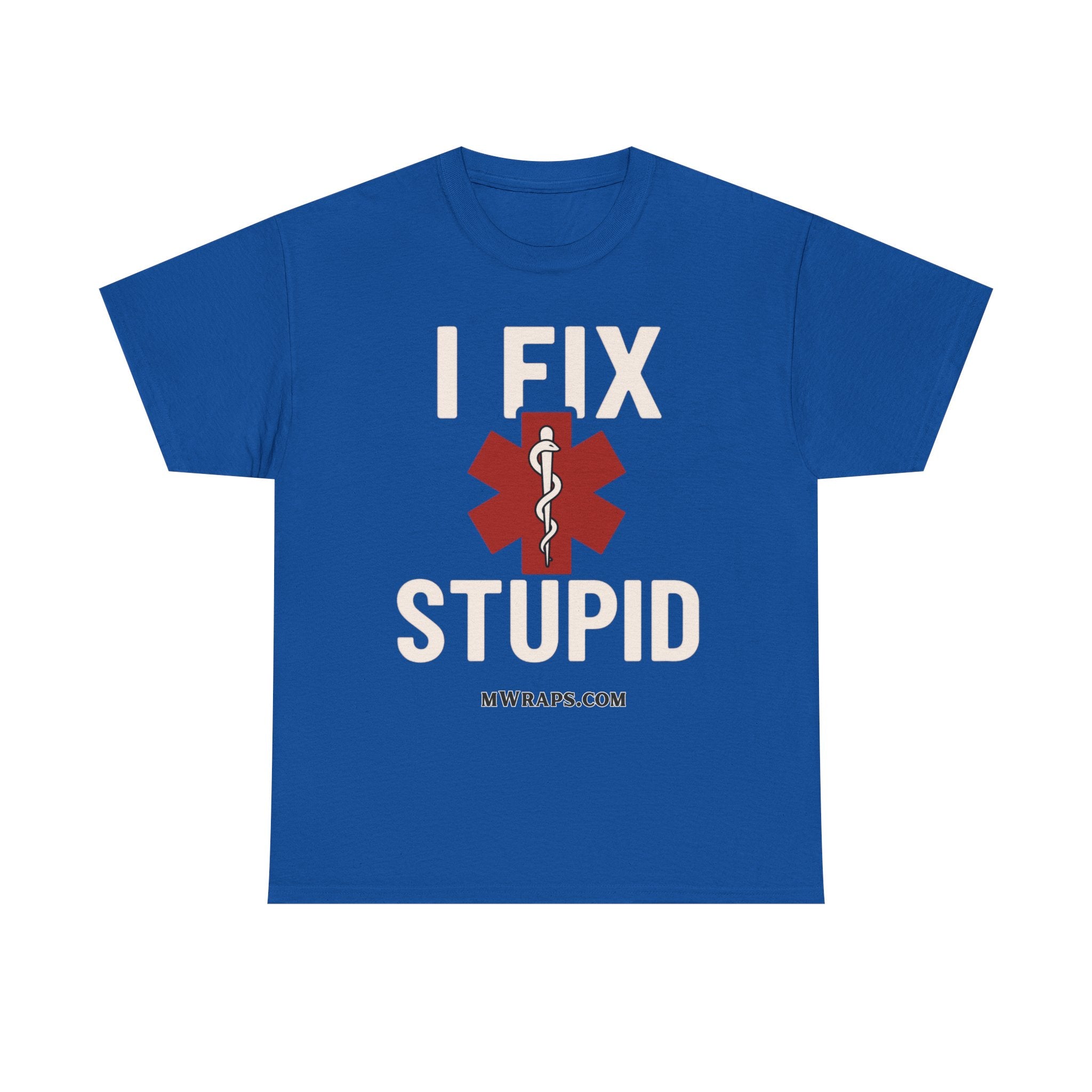 "I Fix Stupid" T-Shirt – Funny Medical Uniform Tee for Nurses, Paramedics & First Responders