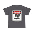 "DANGER I Cause Safety Briefs" T-Shirt Workplace Humor Style Graphic Tee for Men & Women