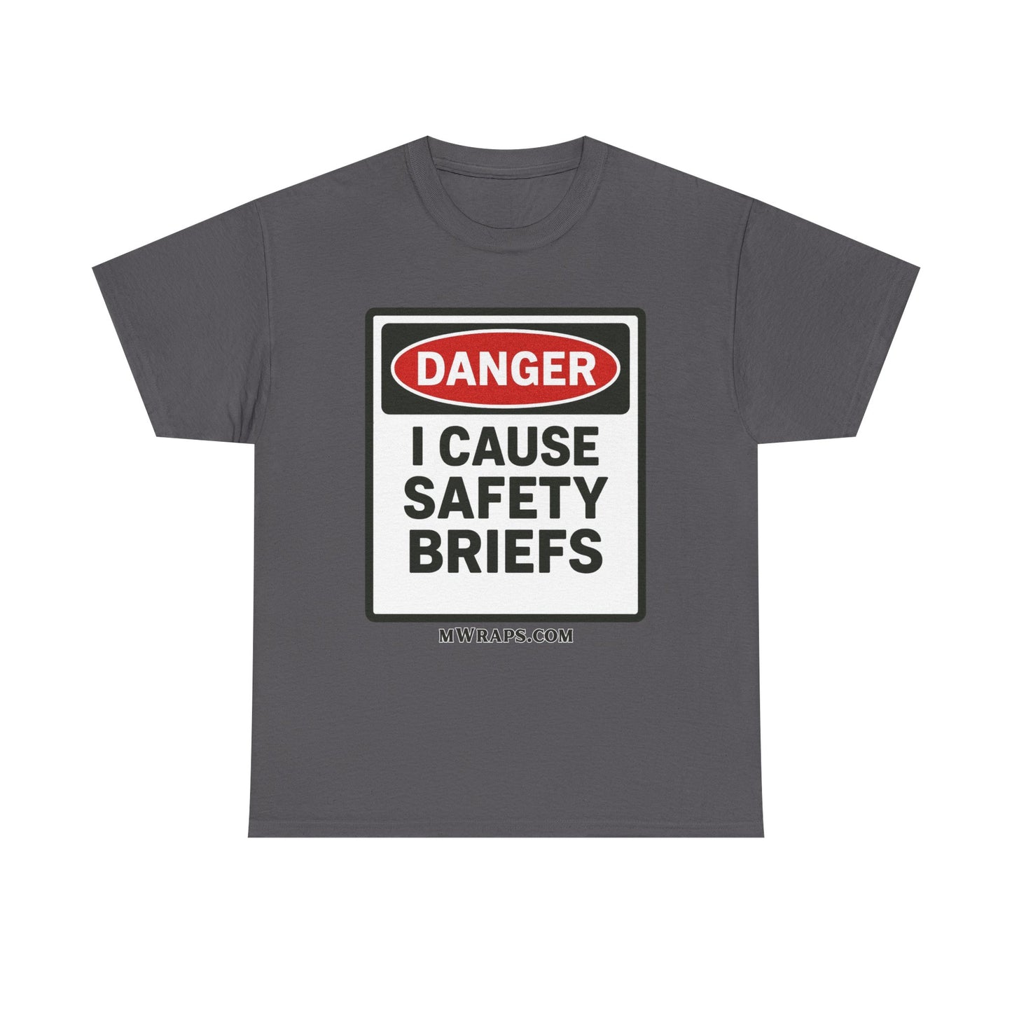 "DANGER I Cause Safety Briefs" T-Shirt Workplace Humor Style Graphic Tee for Men & Women