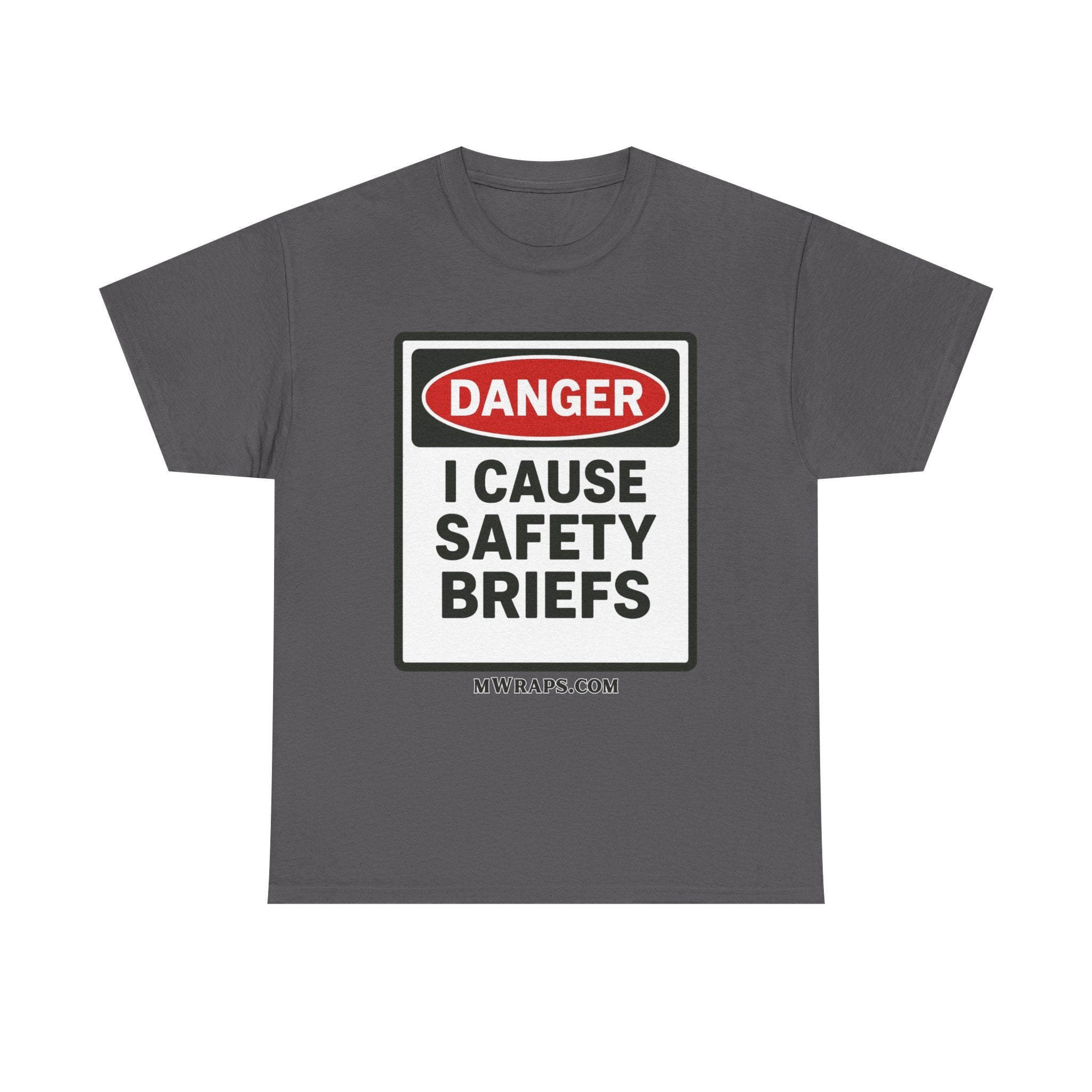 "DANGER I Cause Safety Briefs" T-Shirt Workplace Humor Style Graphic Tee for Men & Women