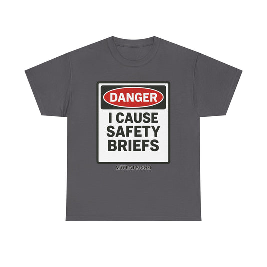 "DANGER I Cause Safety Briefs" T-Shirt Workplace Humor Style Graphic Tee for Men & Women