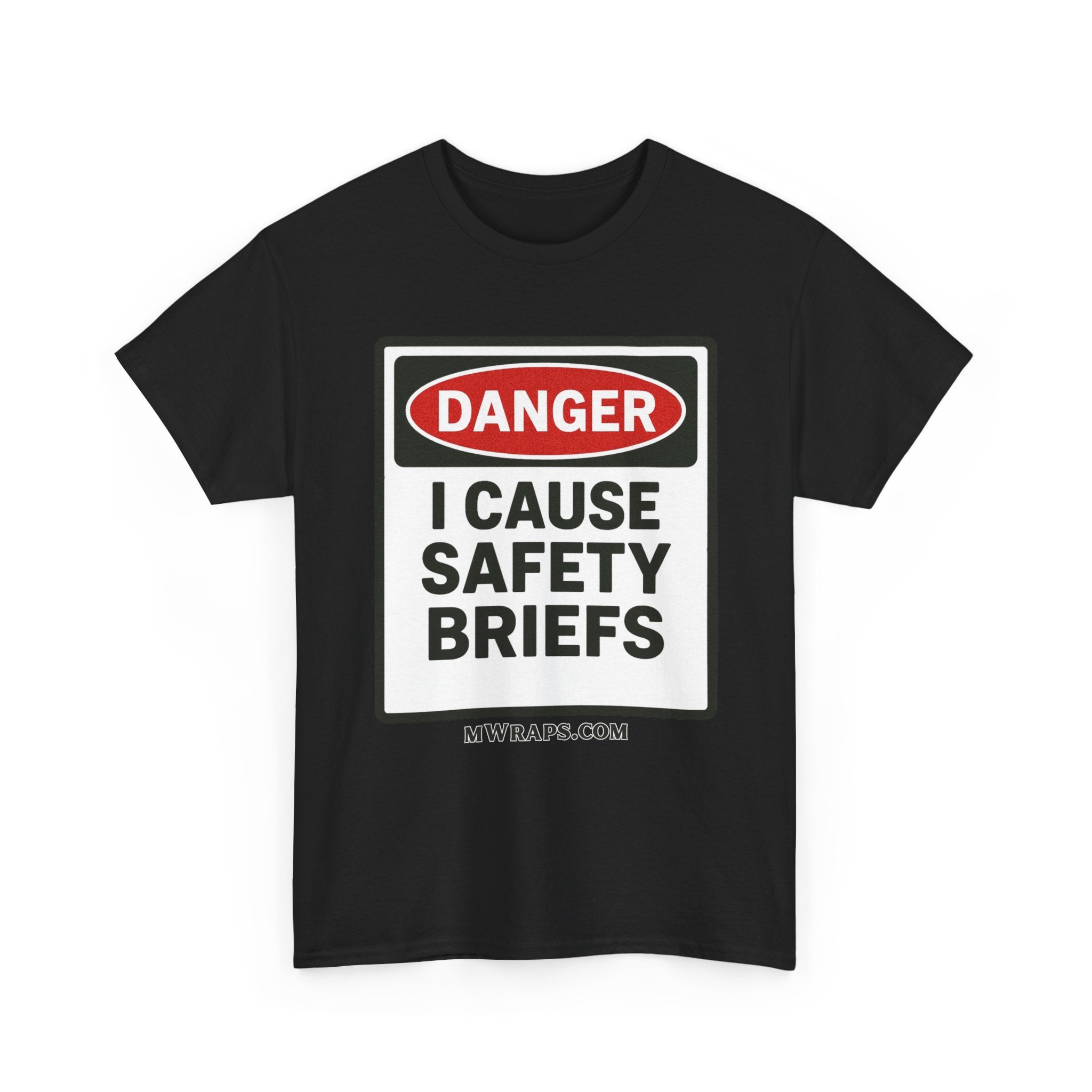 "DANGER I Cause Safety Briefs" T-Shirt Workplace Humor Style Graphic Tee for Men & Women