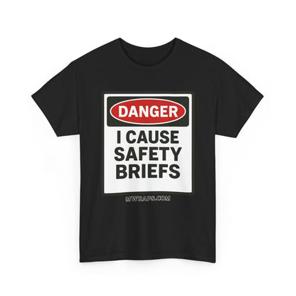 "DANGER I Cause Safety Briefs" T-Shirt Workplace Humor Style Graphic Tee for Men & Women